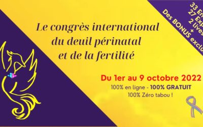 Deuil périnatal – 1er congrès international du deuil périnatal et de la fertilité